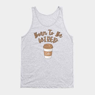 Born To Be Wired Tank Top